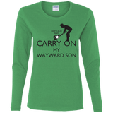 T-Shirts Irish Green / S Keep Calm and Carry On My Wayward Son! Women's Long Sleeve T-Shirt