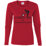 T-Shirts Red / S Keep Calm and Carry On My Wayward Son! Women's Long Sleeve T-Shirt