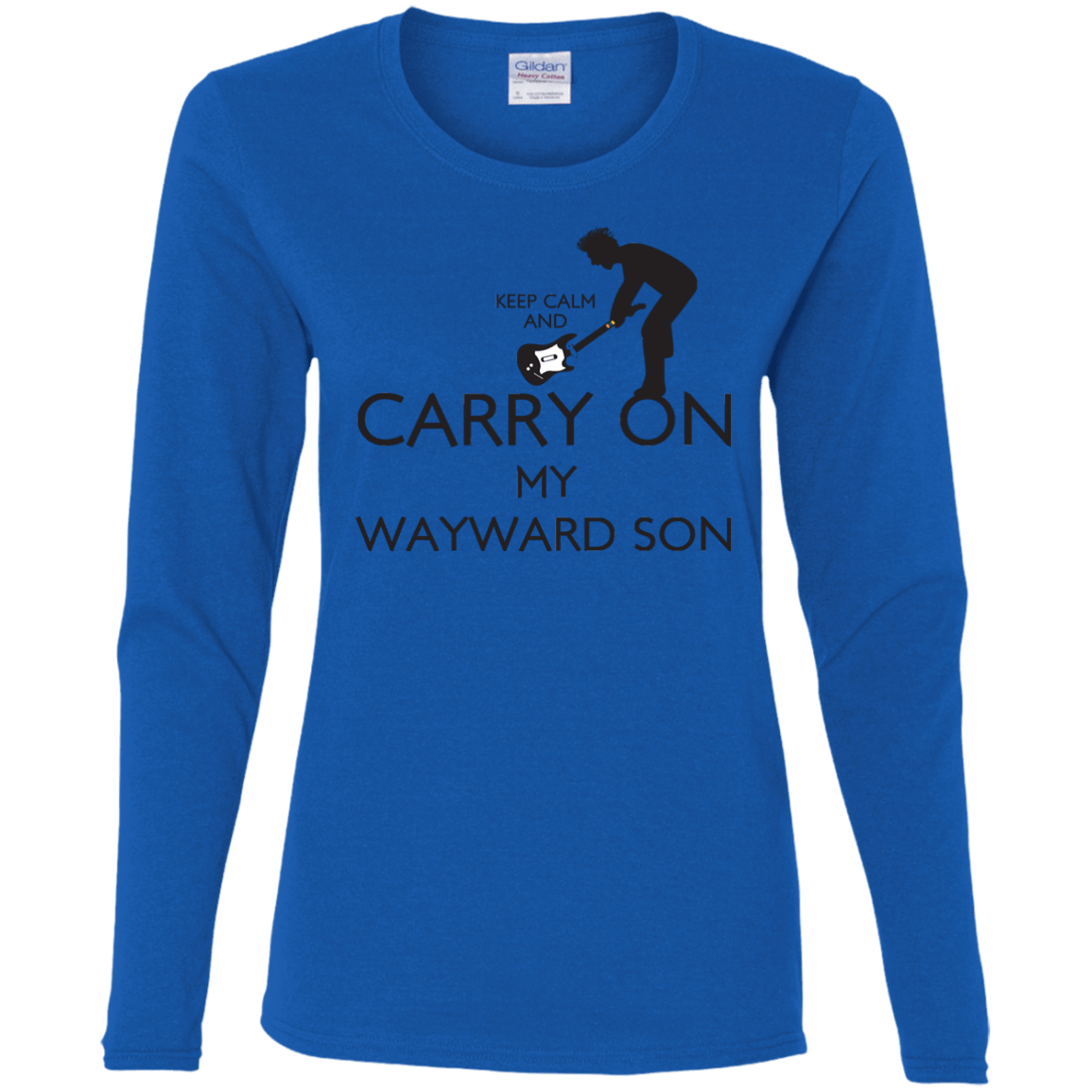 T-Shirts Royal / S Keep Calm and Carry On My Wayward Son! Women's Long Sleeve T-Shirt