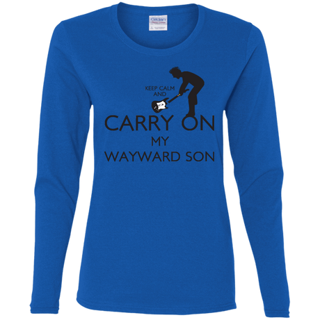T-Shirts Royal / S Keep Calm and Carry On My Wayward Son! Women's Long Sleeve T-Shirt