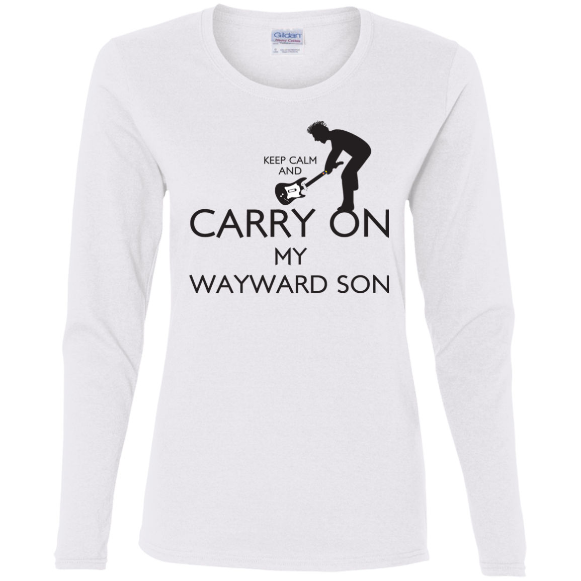 T-Shirts White / S Keep Calm and Carry On My Wayward Son! Women's Long Sleeve T-Shirt