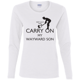 T-Shirts White / S Keep Calm and Carry On My Wayward Son! Women's Long Sleeve T-Shirt