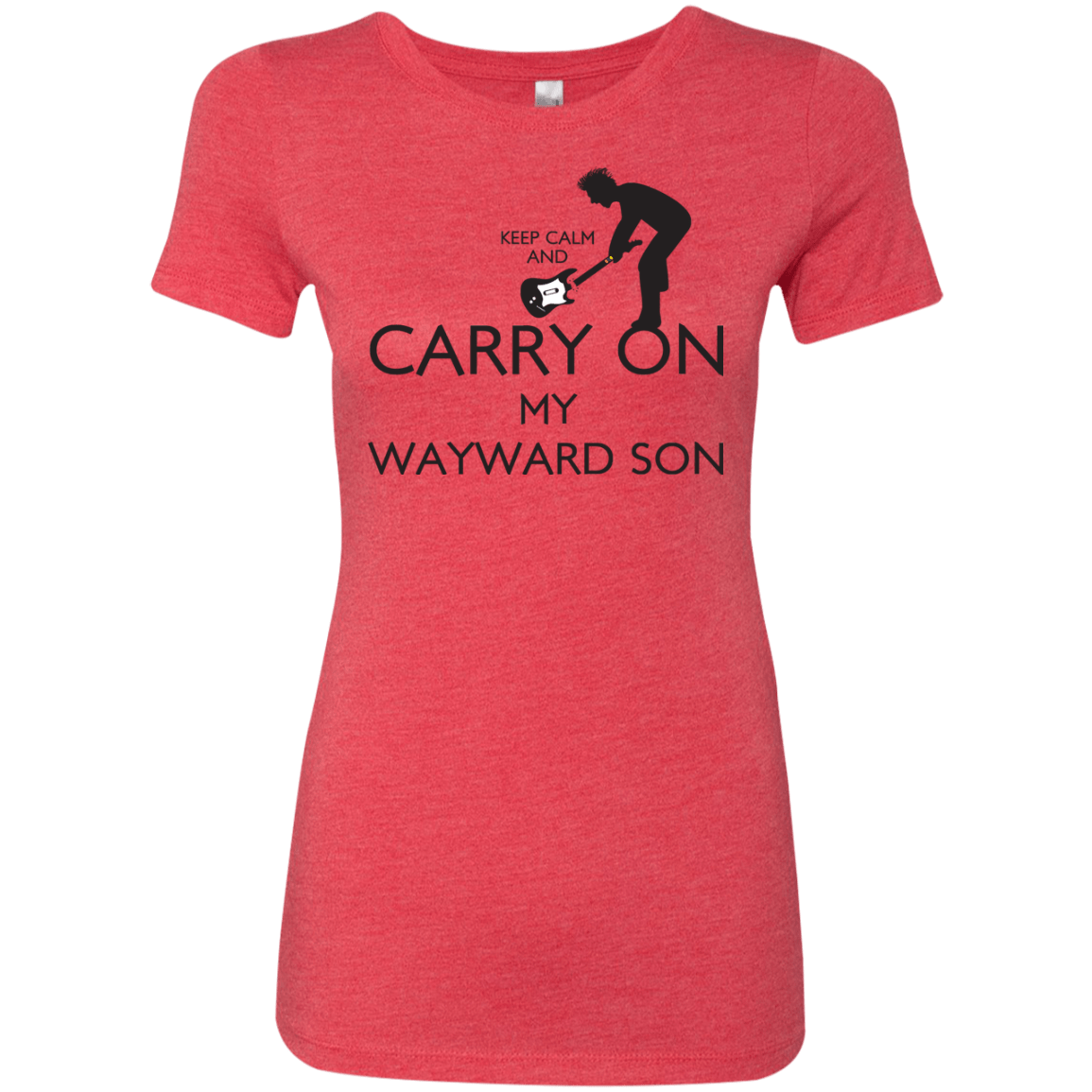 T-Shirts Vintage Red / S Keep Calm and Carry On My Wayward Son! Women's Triblend T-Shirt