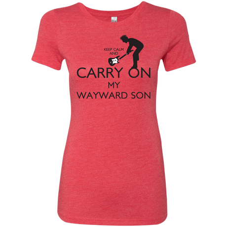 T-Shirts Vintage Red / S Keep Calm and Carry On My Wayward Son! Women's Triblend T-Shirt