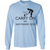 T-Shirts Light Blue / YS Keep Calm and Carry On My Wayward Son! Youth Long Sleeve T-Shirt