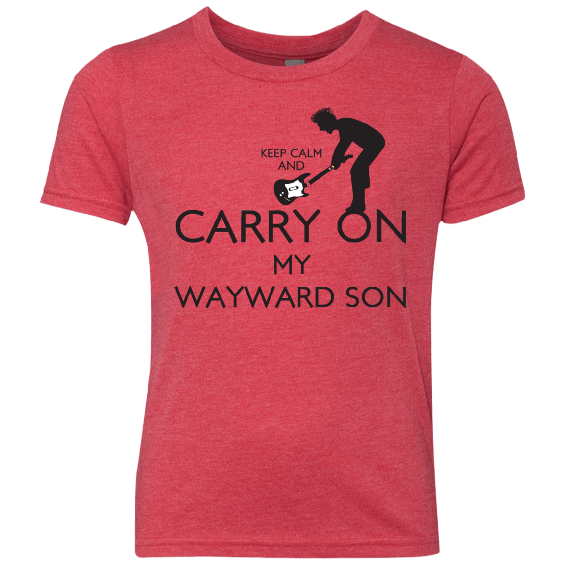 T-Shirts Vintage Red / YXS Keep Calm and Carry On My Wayward Son! Youth Triblend T-Shirt