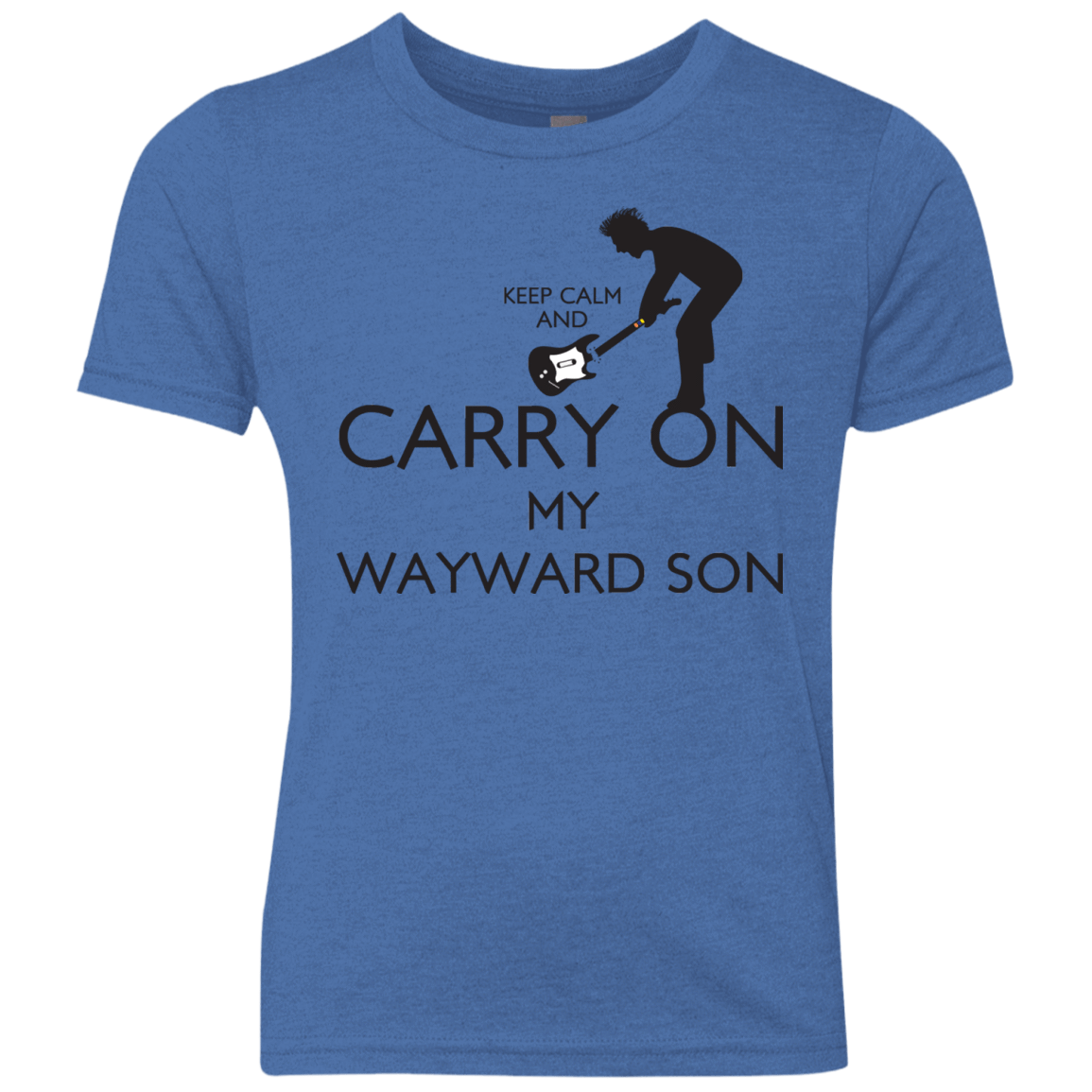 T-Shirts Vintage Royal / YXS Keep Calm and Carry On My Wayward Son! Youth Triblend T-Shirt