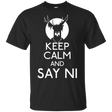 T-Shirts Black / S Keep Calm and Say Ni T-Shirt