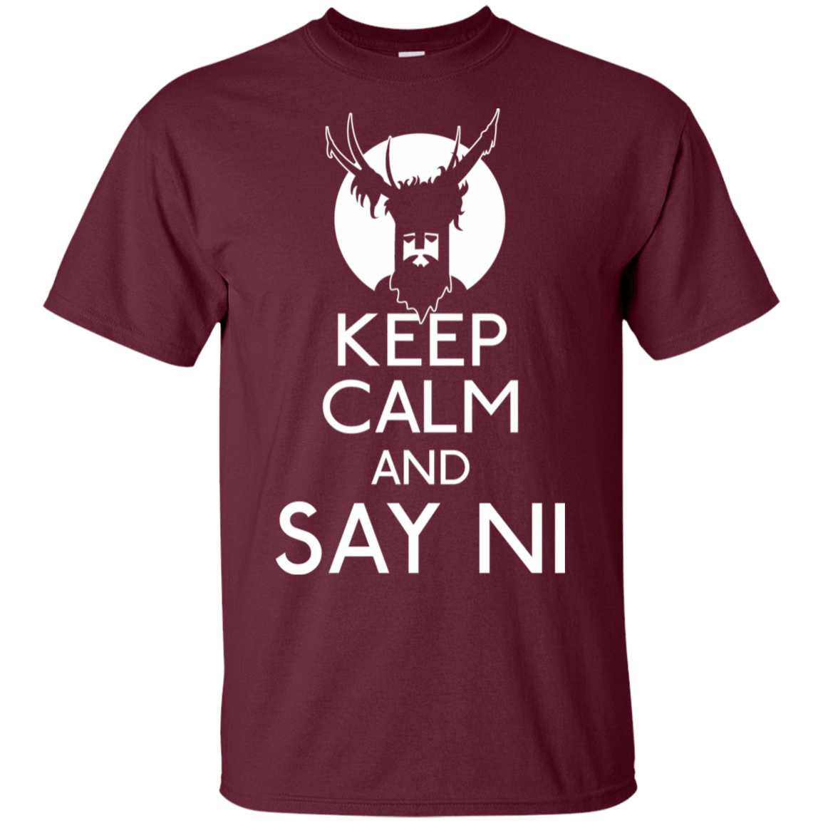 T-Shirts Maroon / S Keep Calm and Say Ni T-Shirt