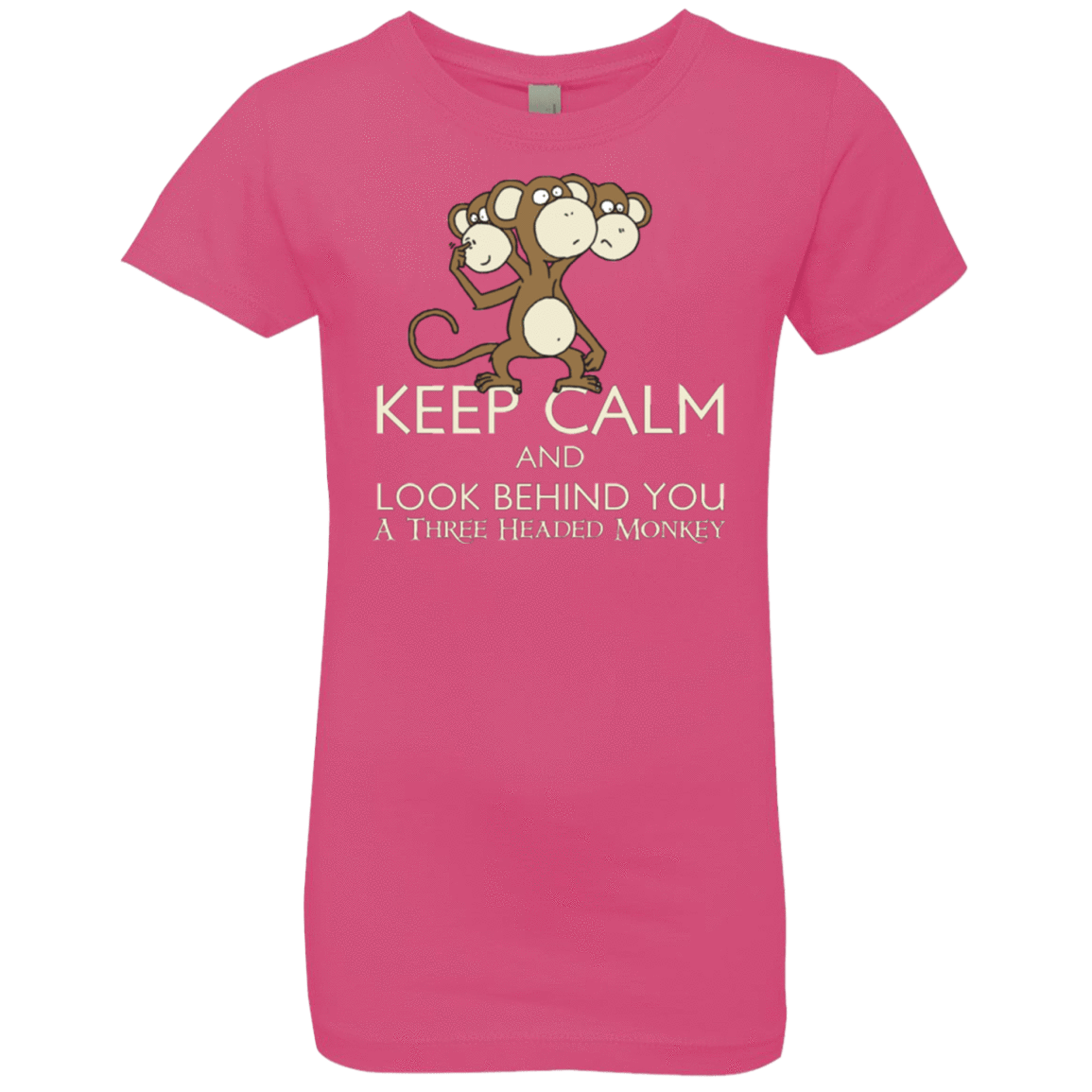 T-Shirts Hot Pink / YXS Keep Calm & Look Behind You A Three Headed Monkey Girls Premium T-Shirt