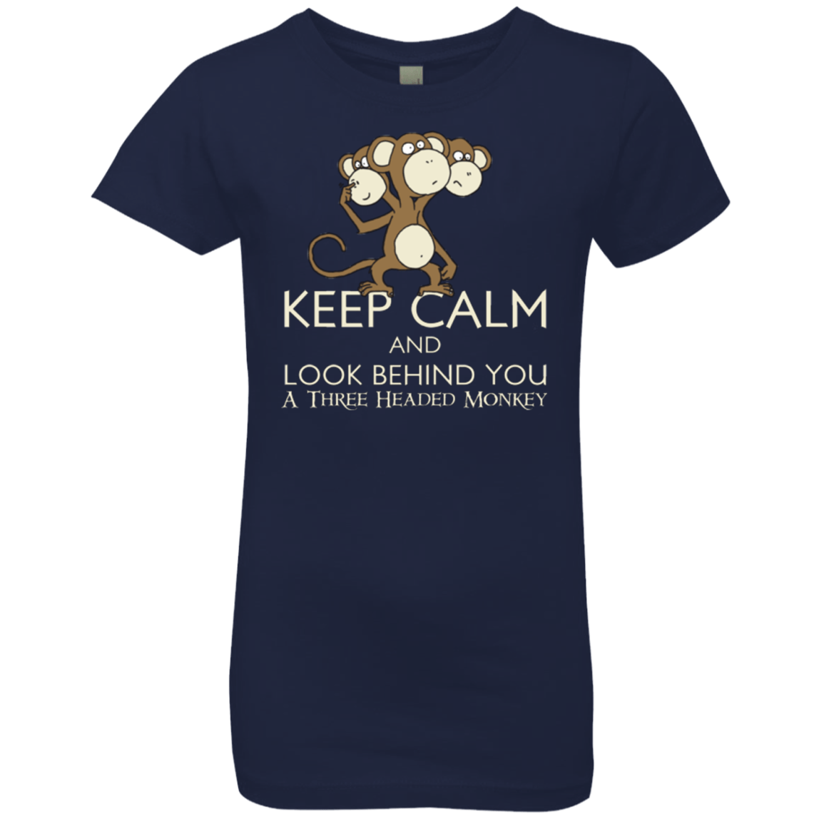 T-Shirts Midnight Navy / YXS Keep Calm & Look Behind You A Three Headed Monkey Girls Premium T-Shirt