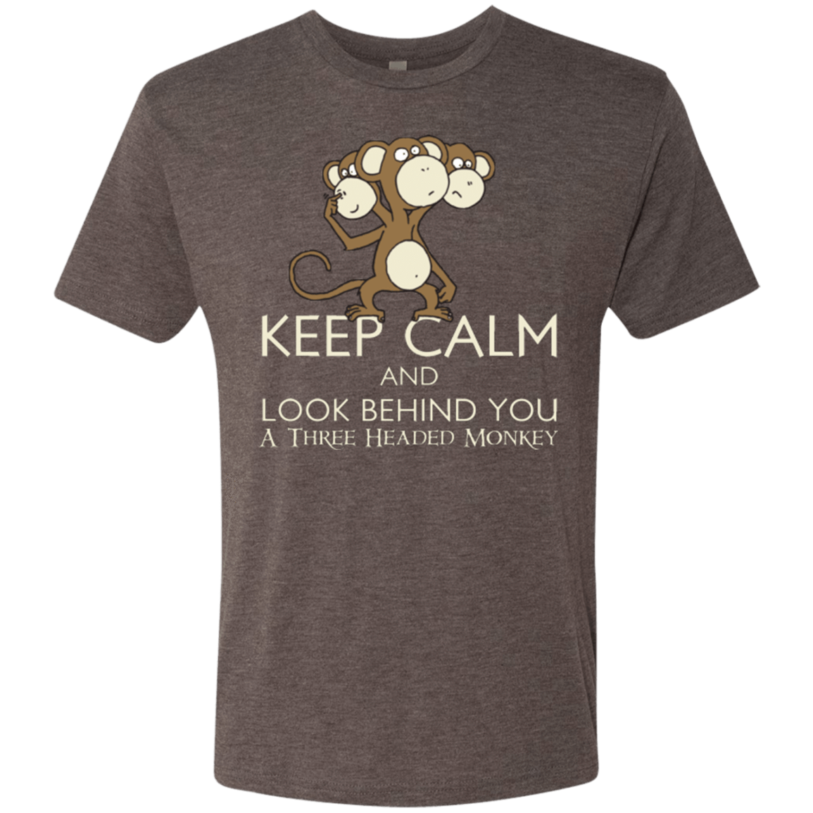 T-Shirts Macchiato / Small Keep Calm & Look Behind You A Three Headed Monkey Men's Triblend T-Shirt