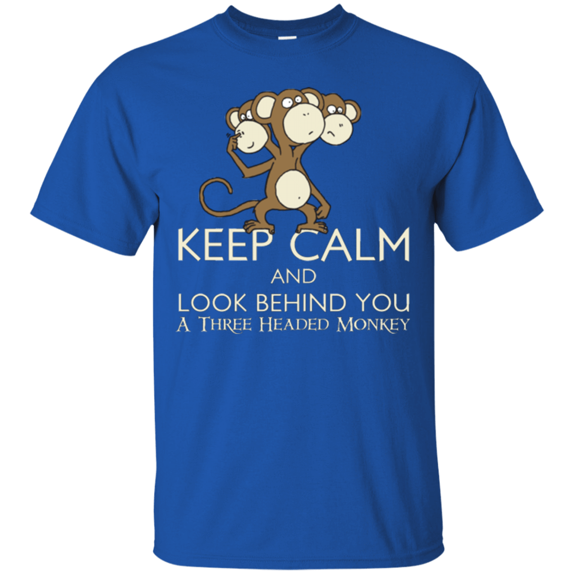 T-Shirts Royal / Small Keep Calm & Look Behind You A Three Headed Monkey T-Shirt