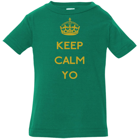 T-Shirts Kelly / 6 Months Keep Calm Yo Infant PremiumT-Shirt