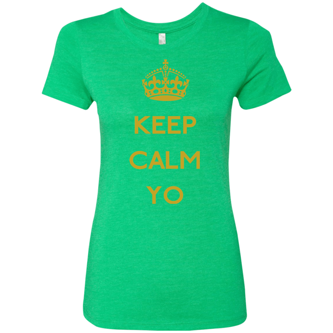 T-Shirts Envy / Small Keep Calm Yo Women's Triblend T-Shirt