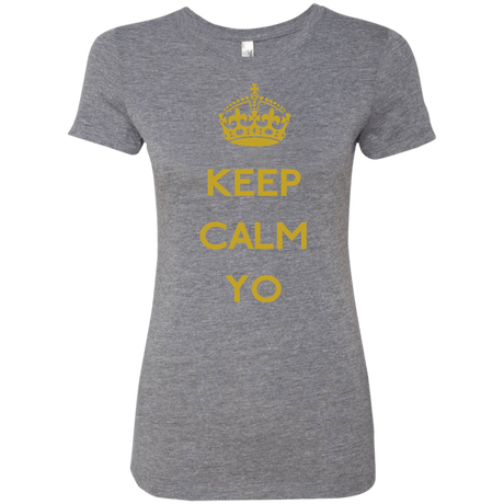 Keep Calm Yo Women's Triblend T-Shirt