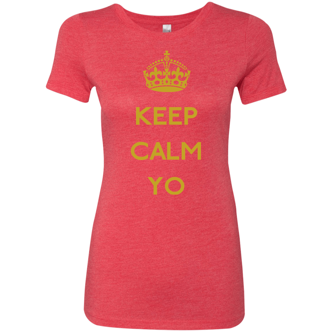 Keep Calm Yo Women's Triblend T-Shirt
