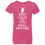 T-Shirts Hot Pink / YXS Keep Calm You Shall Not Pass Girls Premium T-Shirt