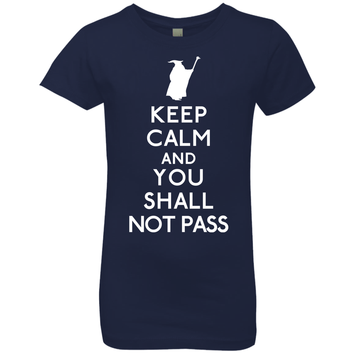T-Shirts Midnight Navy / YXS Keep Calm You Shall Not Pass Girls Premium T-Shirt