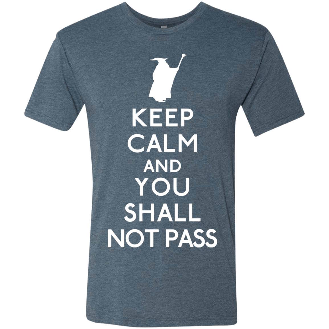 T-Shirts Indigo / S Keep Calm You Shall Not Pass Men's Triblend T-Shirt