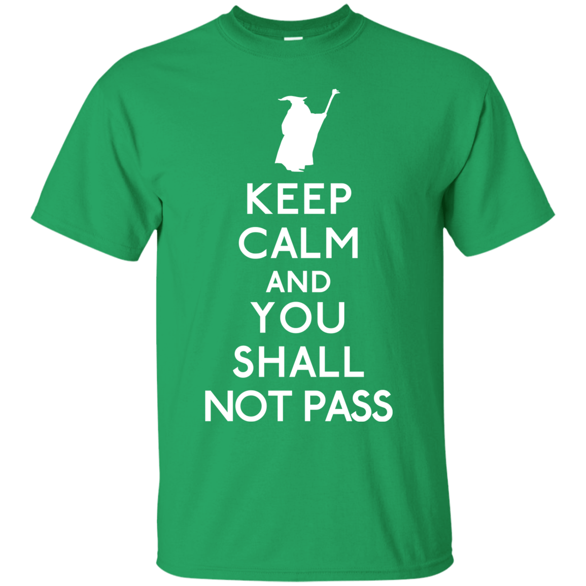 T-Shirts Irish Green / S Keep Calm You Shall Not Pass T-Shirt
