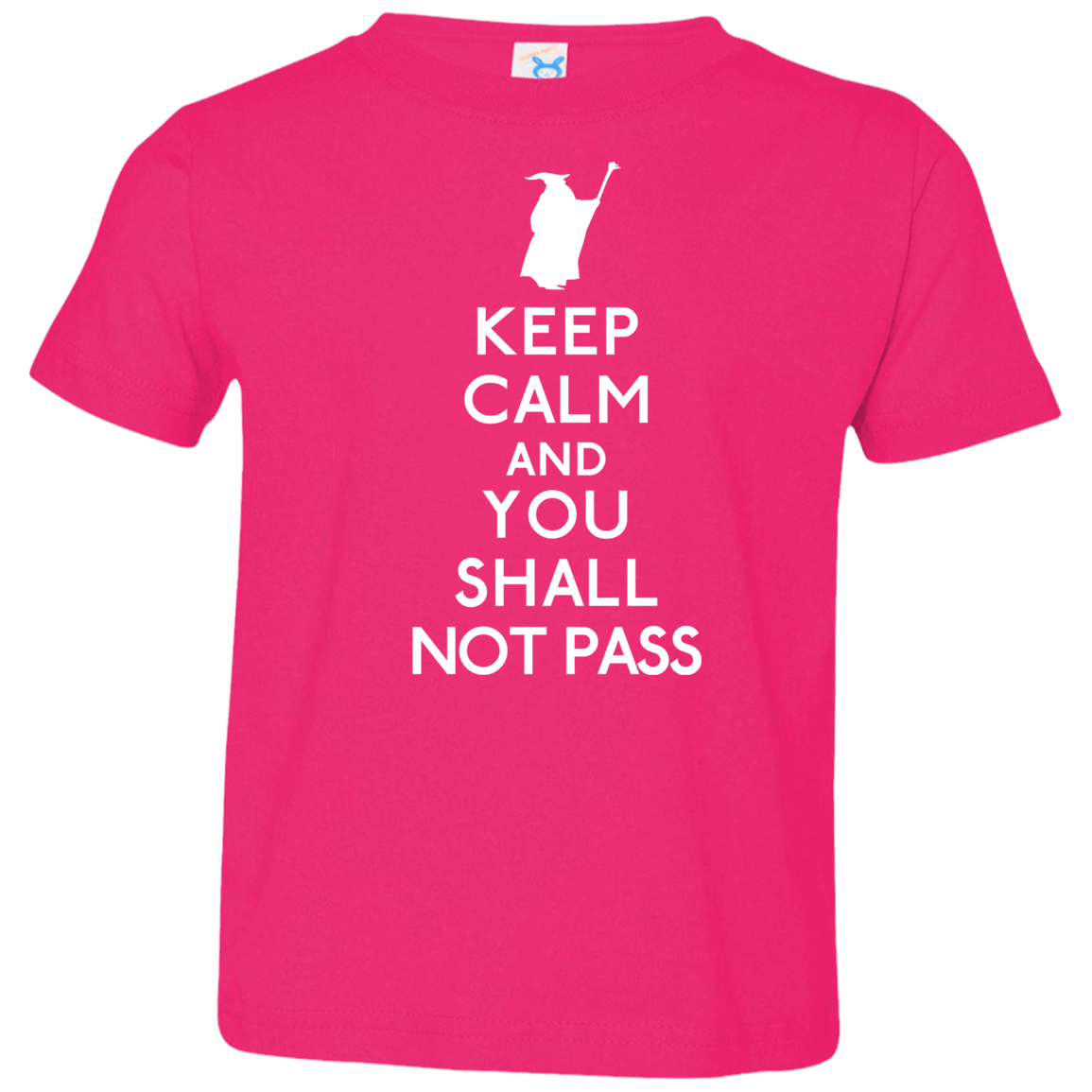 T-Shirts Hot Pink / 2T Keep Calm You Shall Not Pass Toddler Premium T-Shirt