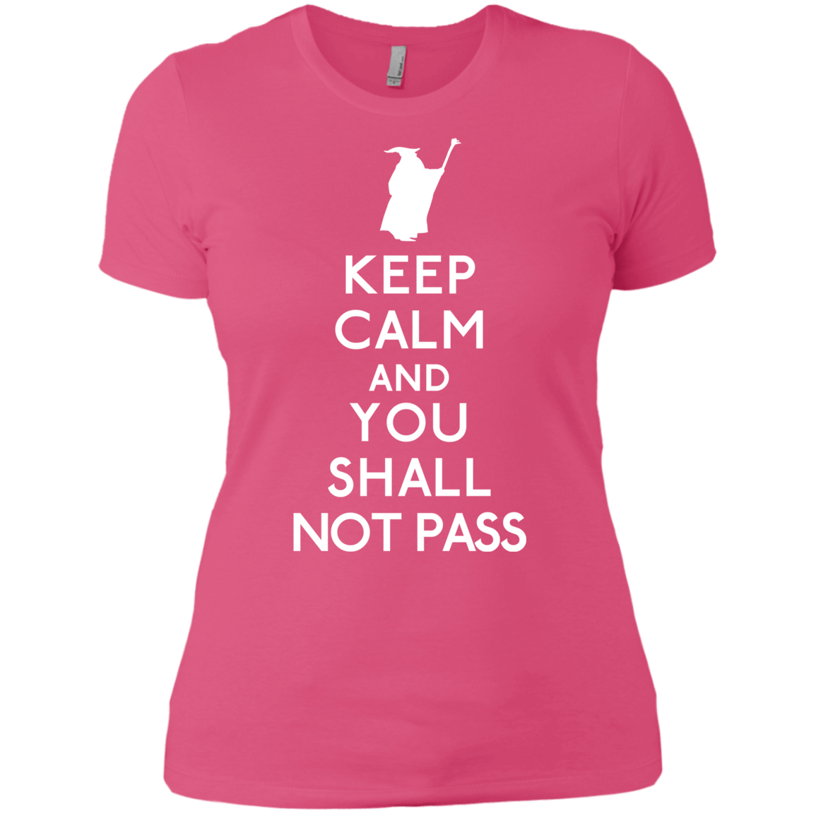 T-Shirts Hot Pink / X-Small Keep Calm You Shall Not Pass Women's Premium T-Shirt