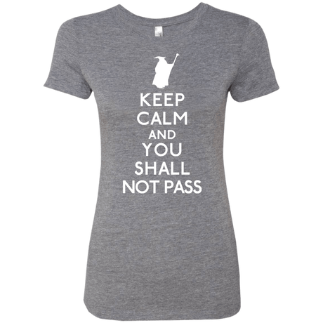 T-Shirts Premium Heather / S Keep Calm You Shall Not Pass Women's Triblend T-Shirt