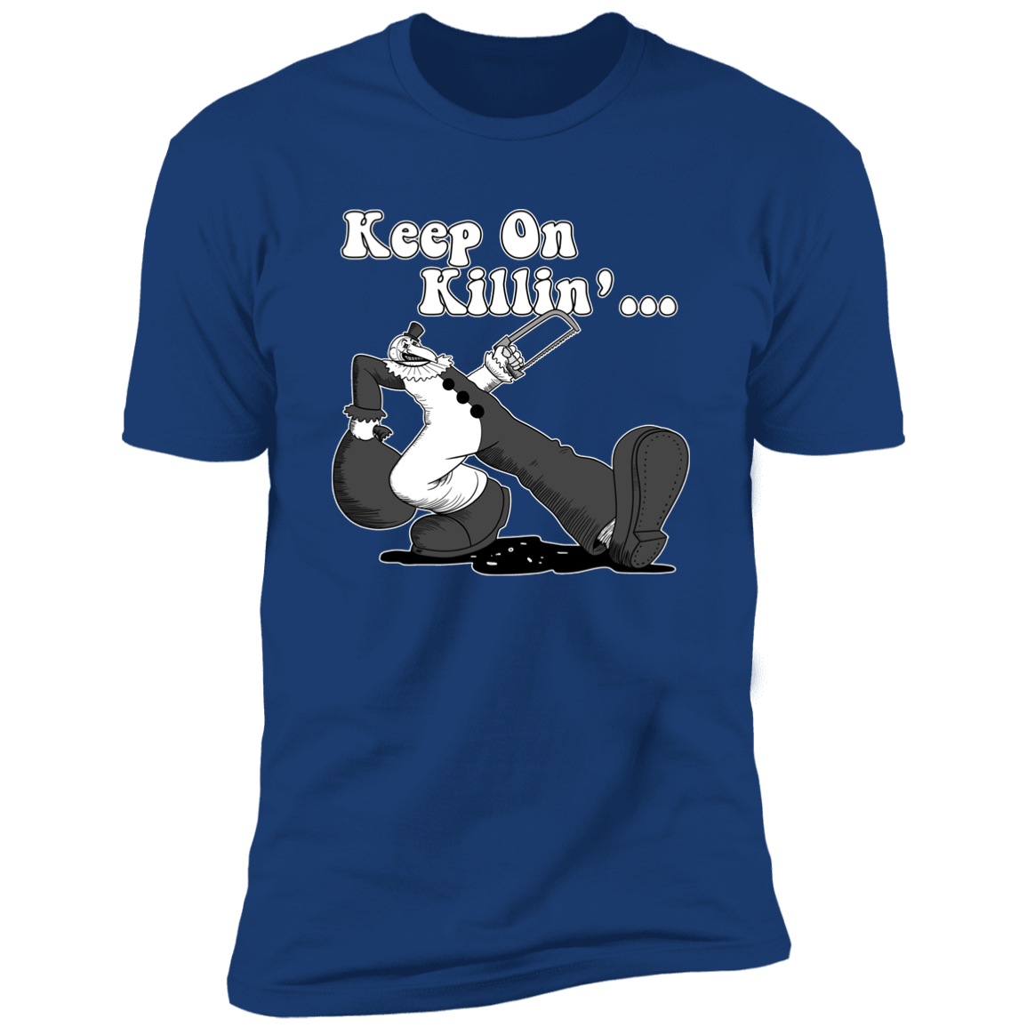 T-Shirts Royal / S Keep on Killin Men's Premium T-Shirt