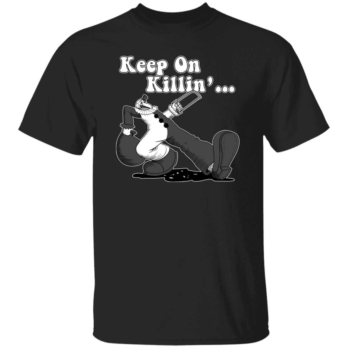 T-Shirts Black / S Keep on Killin T-Shirt