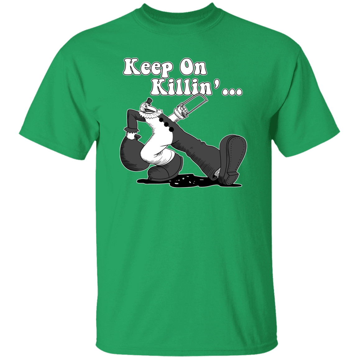 T-Shirts Irish Green / S Keep on Killin T-Shirt