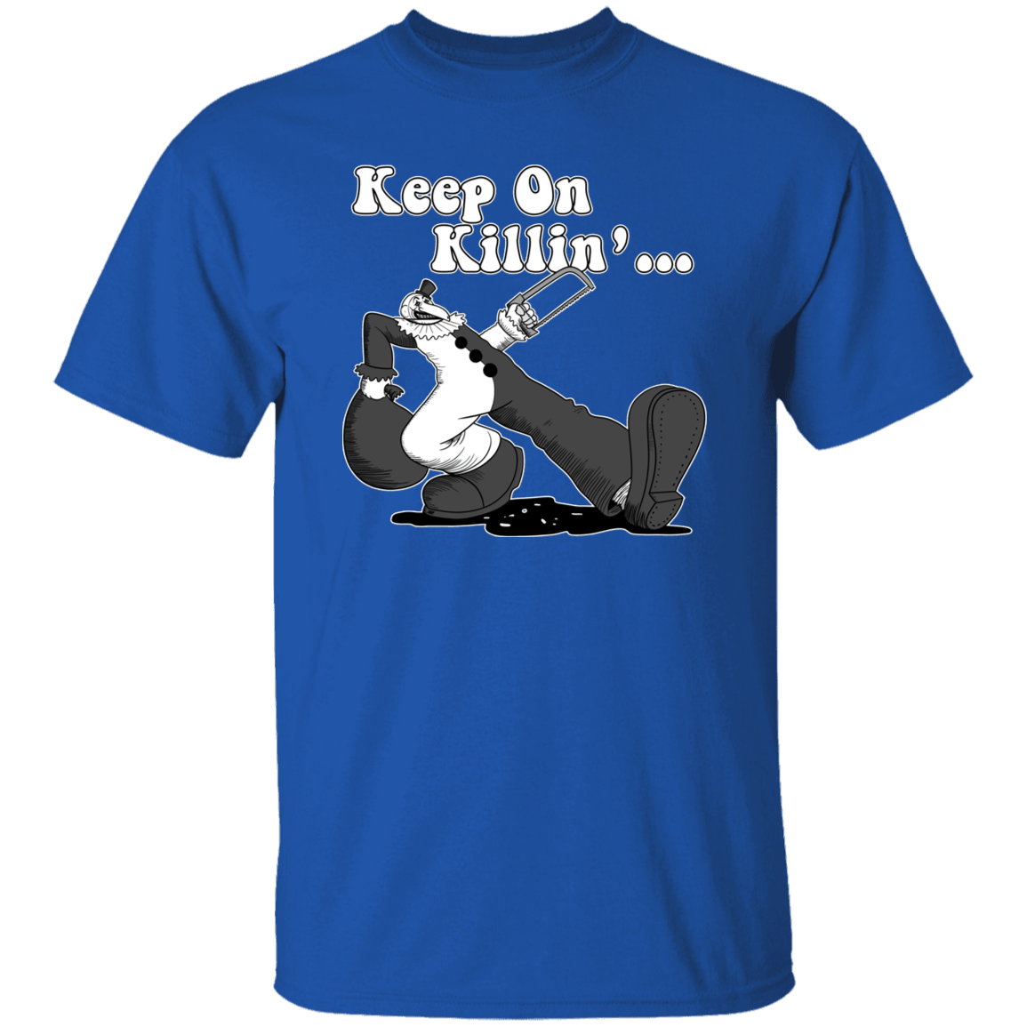 T-Shirts Royal / S Keep on Killin T-Shirt