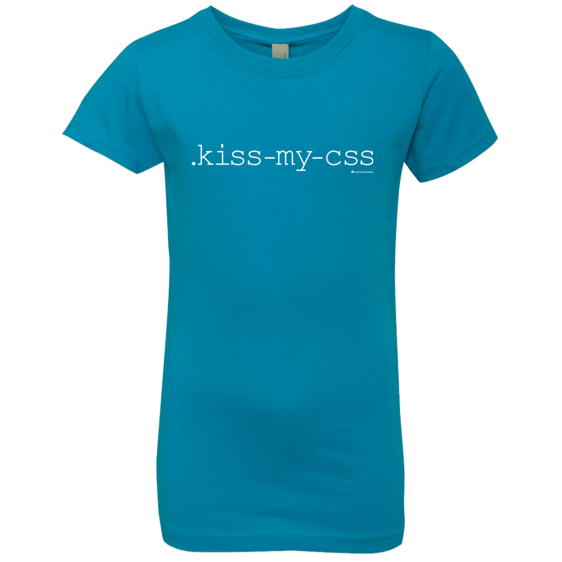 T-Shirts Turquoise / YXS Kiss My CSS Girls Premium T-Shirt