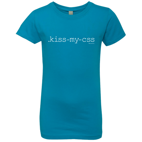 T-Shirts Turquoise / YXS Kiss My CSS Girls Premium T-Shirt
