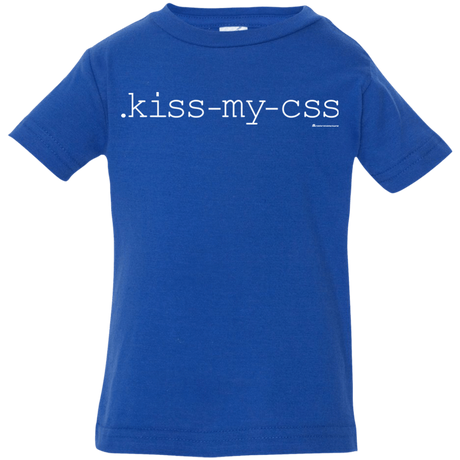 T-Shirts Royal / 6 Months Kiss My CSS Infant Premium T-Shirt