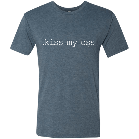 T-Shirts Indigo / Small Kiss My CSS Men's Triblend T-Shirt