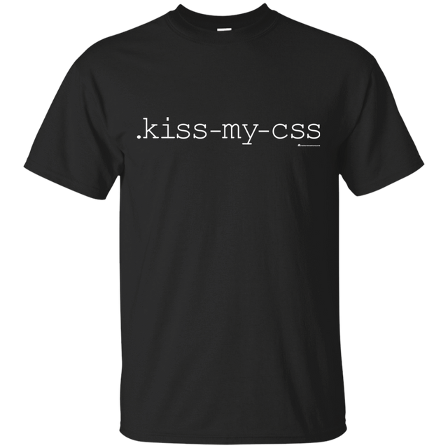 T-Shirts Black / Small Kiss My CSS T-Shirt
