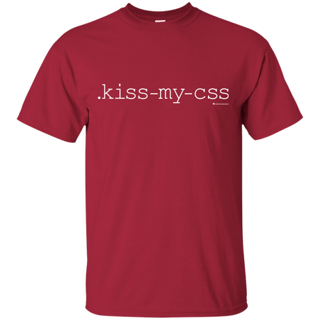 T-Shirts Cardinal / Small Kiss My CSS T-Shirt