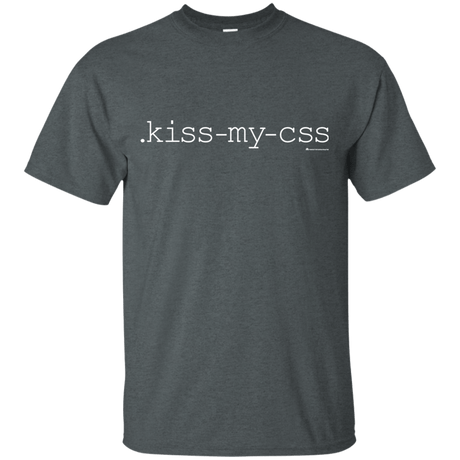 T-Shirts Dark Heather / Small Kiss My CSS T-Shirt