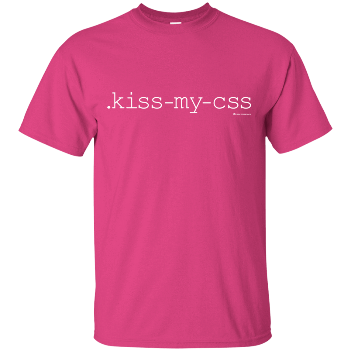 T-Shirts Heliconia / Small Kiss My CSS T-Shirt