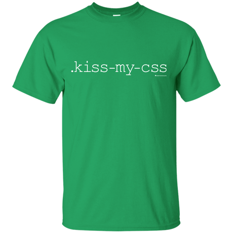 T-Shirts Irish Green / Small Kiss My CSS T-Shirt