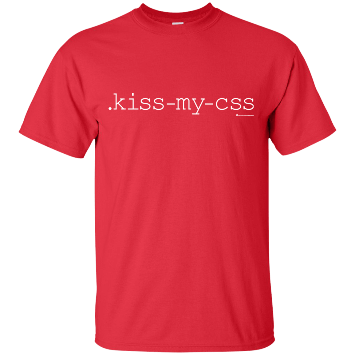 T-Shirts Red / Small Kiss My CSS T-Shirt