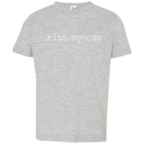 T-Shirts Heather Grey / 2T Kiss My CSS Toddler Premium T-Shirt