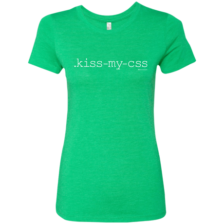 T-Shirts Envy / Small Kiss My CSS Women's Triblend T-Shirt