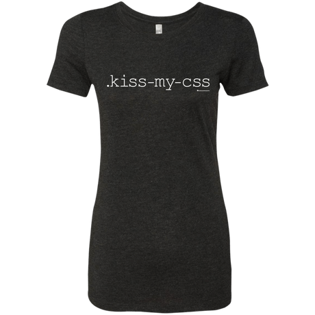 T-Shirts Vintage Black / Small Kiss My CSS Women's Triblend T-Shirt