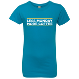 T-Shirts Turquoise / YXS Less Monday More Coffee Girls Premium T-Shirt