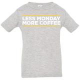 T-Shirts Heather Grey / 6 Months Less Monday More Coffee Infant Premium T-Shirt
