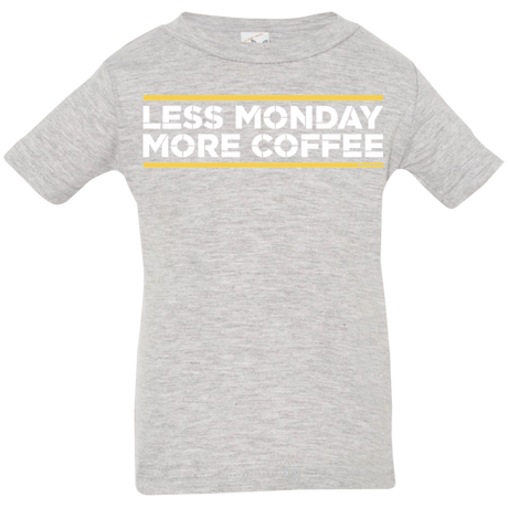 T-Shirts Heather Grey / 6 Months Less Monday More Coffee Infant Premium T-Shirt