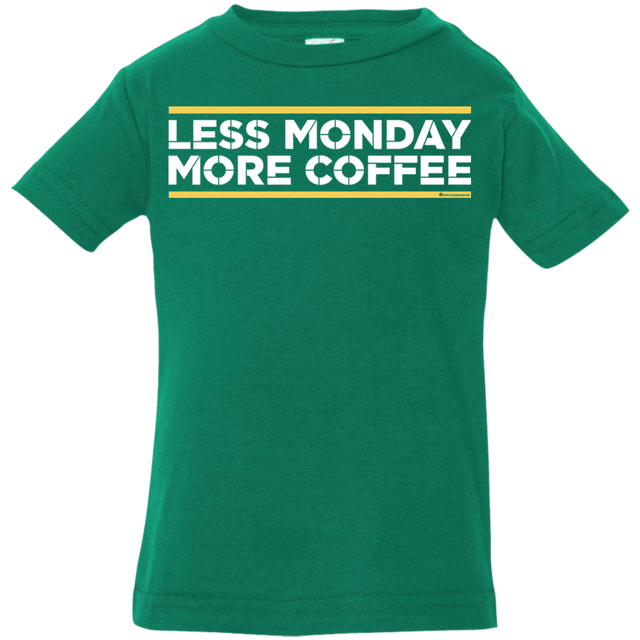 T-Shirts Kelly / 6 Months Less Monday More Coffee Infant Premium T-Shirt