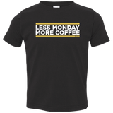 T-Shirts Black / 2T Less Monday More Coffee Toddler Premium T-Shirt